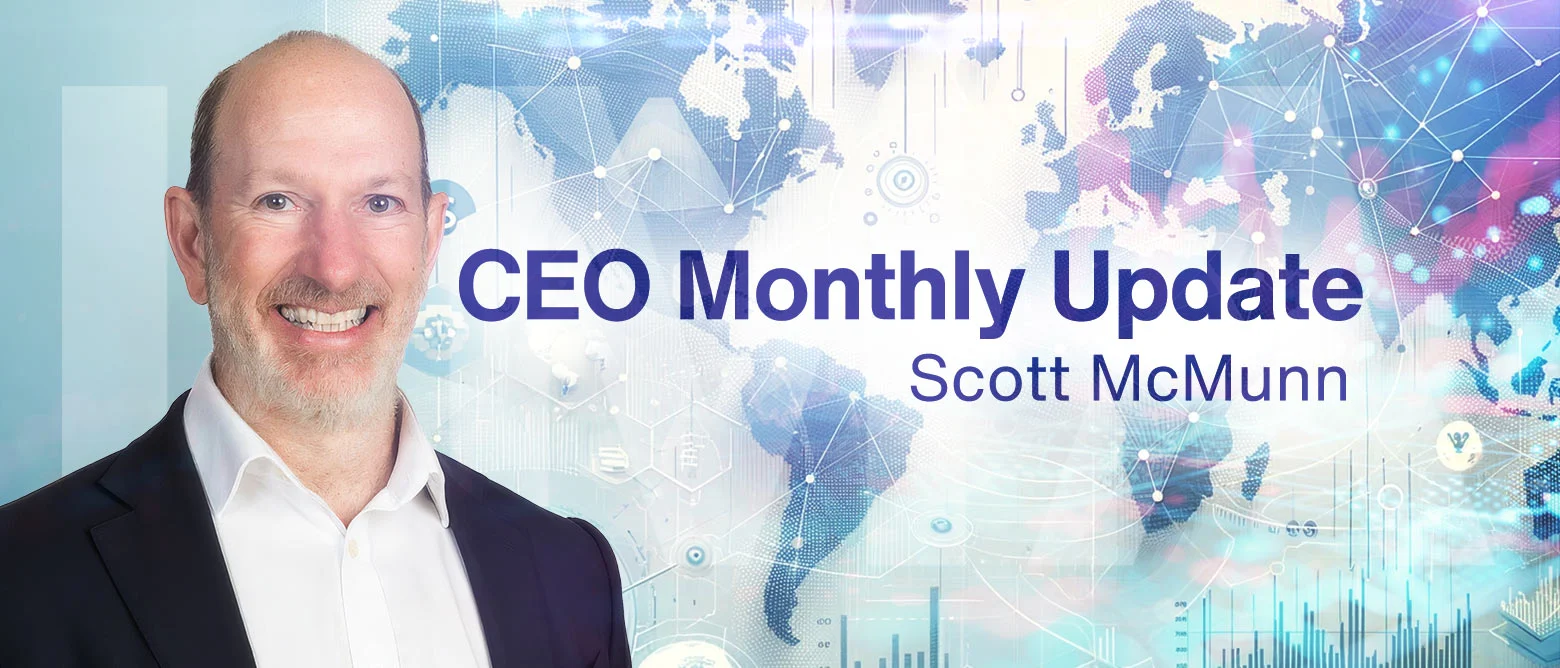 CEO Montly Update by Scott McMunn